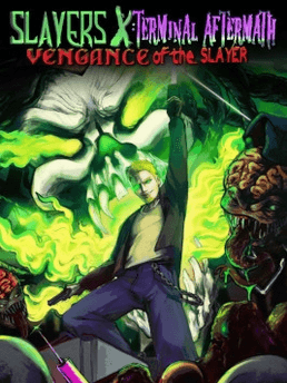 Slayers X: Terminal Aftermath: Vengance of the Slayer