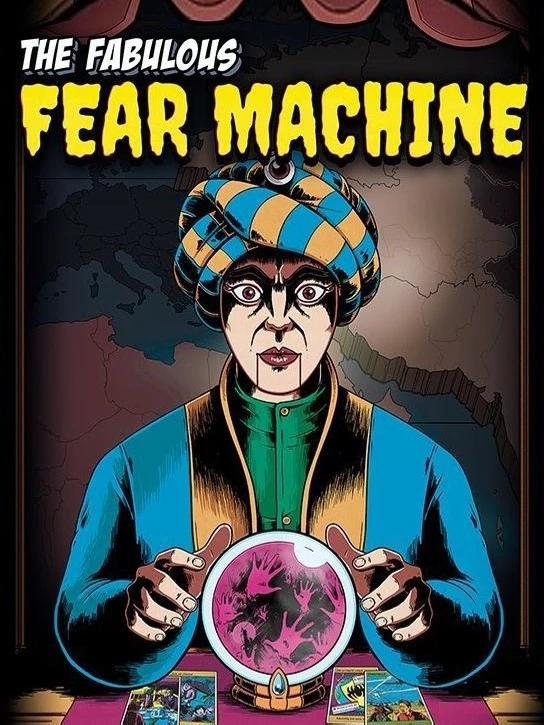 The Fabulous Fear Machine