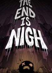 The End Is Nigh