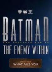 Batman: The Enemy Within Episode 4 What Ails