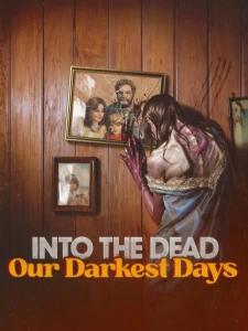 Into the Dead: Our Darkest Days