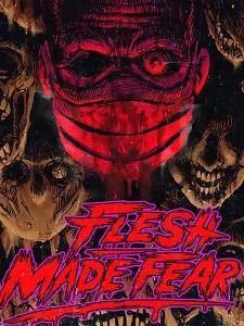 Flesh Made Fear