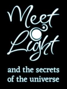 MeetLight and the secrets of the universe