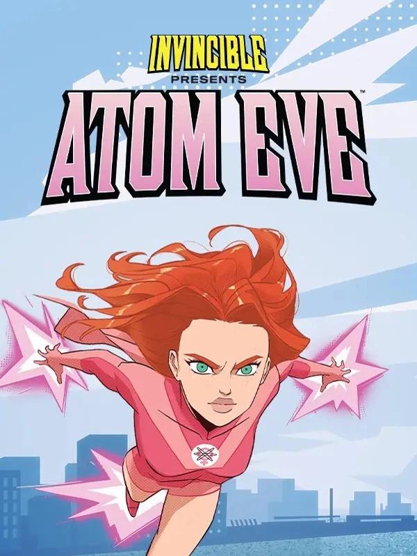 Invincible Presents: Atom Eve