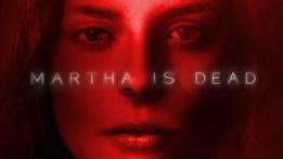 Martha Is Dead Review