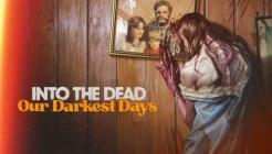 Into the Dead: Our Darkest Days Review
