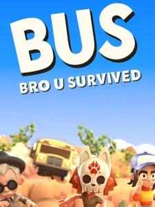 BUS: Bro u Survived