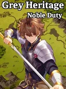 Grey Heritage: Noble Duty