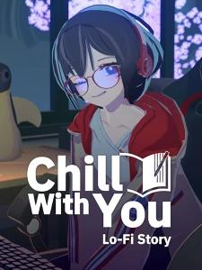 Chill with You : Lo-Fi Story