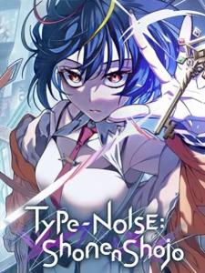 Type-NOISE: Shonen Shojo