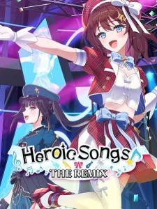 Heroic Songs: the Remix!