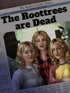 The Roottrees are Dead
