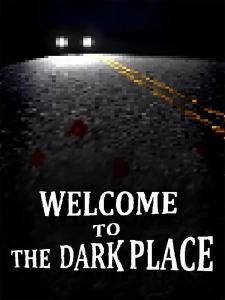 Welcome To The Dark Place