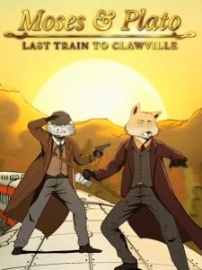 Moses & Plato - Last Train to Clawville