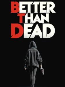 Better Than Dead