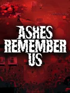 Ashes Remember Us