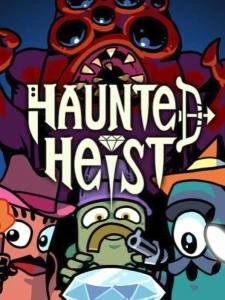 Haunted Heist