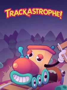 Trackastrophe!