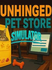 Unhinged Pet Store Simulator