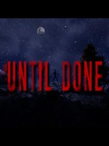 Until Done