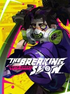 Meta Ghost: Breaking Show