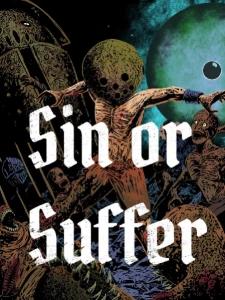 Sin or Suffer