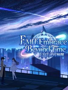 EMIT:Embrace Beyond Time