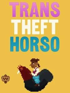 Trans Theft Horso