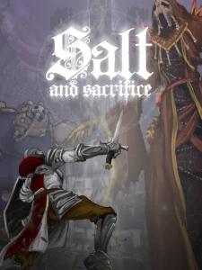 Salt and Sacrifice Salt and Sacrifice