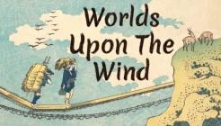 Worlds Upon the Wind Review Worlds Upon the Wind Review